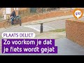 Hoe maak je het een fietsendief moeilijk? Nou, zo | Plaats Delict