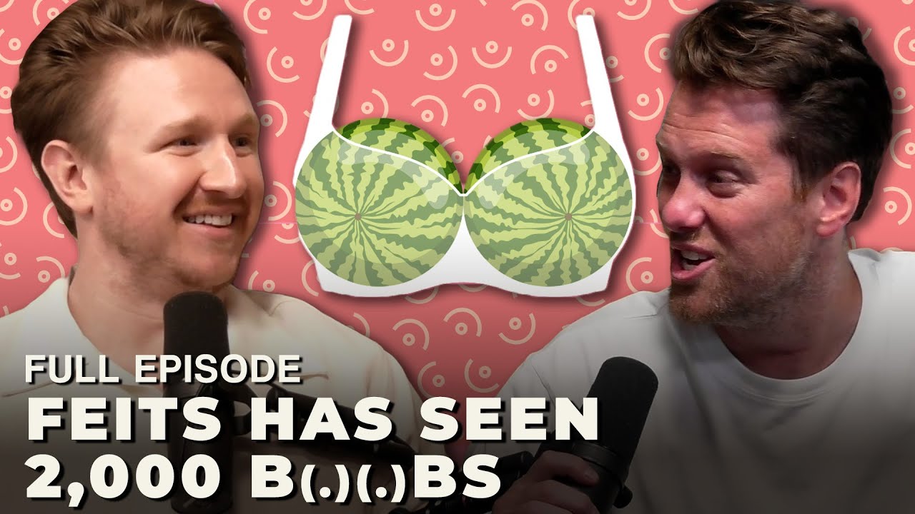 Feits Has Seen Exactly 2,000 B00bs - Full Episode