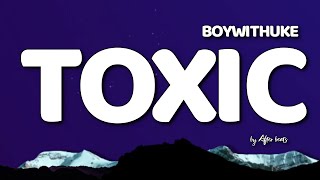 Download lagu BoyWithUke - Toxic (Lyrics) mp3
