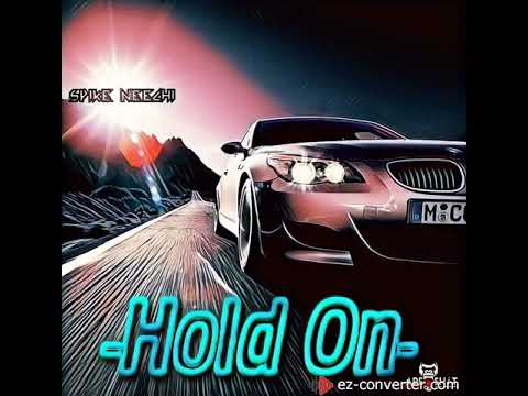 HOLD ON BY SPIKE NEECHI PROD KOJACKRADIO