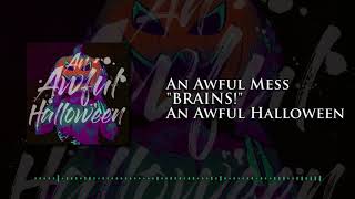 An Awful Mess - &quot;BRAINS!&quot; (Aurelio Voltaire cover)