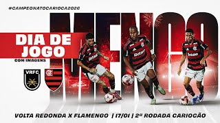 🔴 AO VIVO: VOLTA REDONDA x FLAMENGO | COM IMAGENS PARA FORA DO BRASIL | CARIOCÃO (17/01/26)