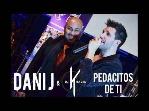 Dj Khalid Dani J Pedacitos De Ti