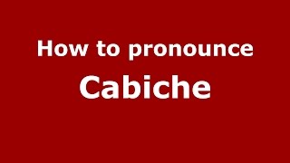 How to pronounce Cabiche