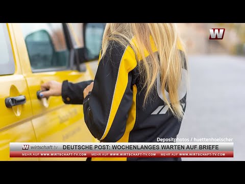 Deutsche Post: Wochenlanges Warten auf Briefe