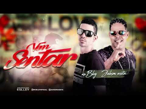 MC BLEY FEAT. JAKSON ASETA - VEM SENTAR