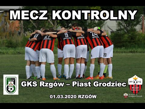 GKS Rzgów - Piast Grodziec ( mecz kontrolny) 01.03.2020