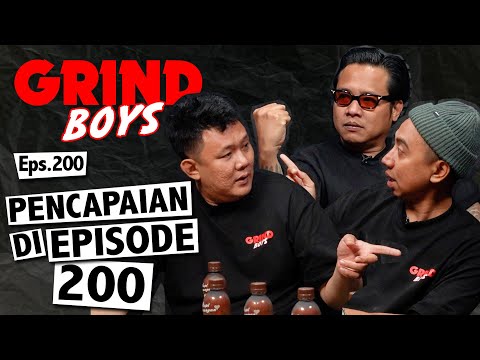 Grind Boys Eps.200 - Pencapaian di Episode 200