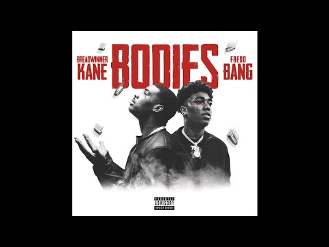 Breadwinner Kane x Fredo Bang - Bodies