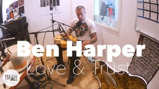 Ben Harper "Love & Trust" en Session live TSFJAZZ