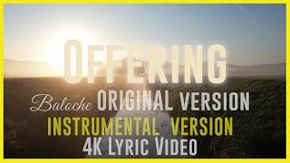 Offering (Baloche)- ORIGINAL- INSTRUMENTAL 4K Lyric Video (Lower Key)