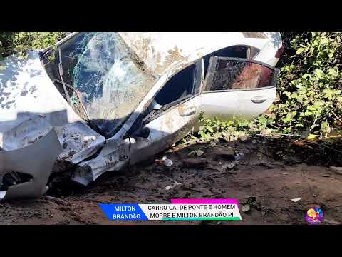 Carro cai de ponte e homem morre em Milton Brandão Piauí