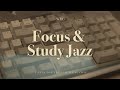 Relaxing Jazz Playlist For Study And Focus Study Focus Coding Work 3 Hours Focus Study