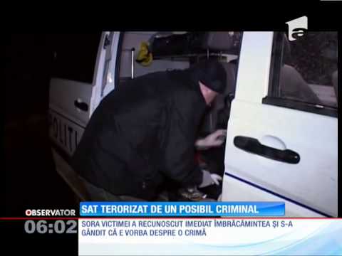 Locuitorii unui sat din judeţul Brăila sunt îngroziţi de gândul că un criminal umbla liber pri