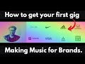 How To Get Your First Project As A Music Composer For Brands
