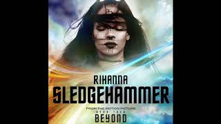 Rihanna - Sledgehammer [Extended Version from &quot;Star Trek Beyond&quot; credits]