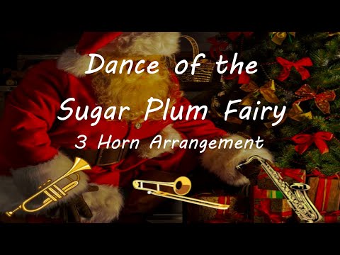 **Dance of the Sugar Plum Fairy** 3 Horn Arrangement | Free Download
