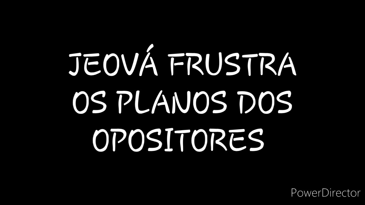 DISCURSO: JEOVÁ FRUSTRA OS PLANOS DOS OPOSITORES