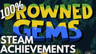 [STEAM] 100% Achievement Gameplay: Drowned Gems
