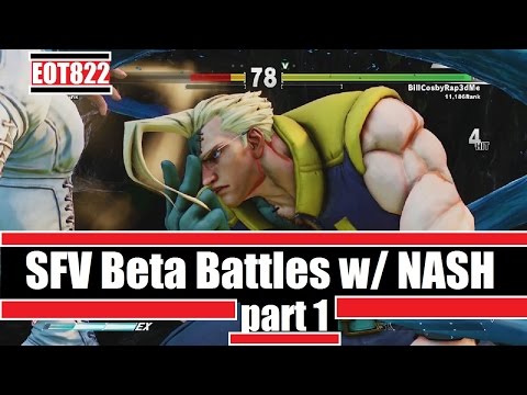 SFV Beta Battles with NASH  - Part 1/2 - Street Fighter 5 Online Ranked Matches