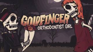 Goldfinger - Orthodontist Girl