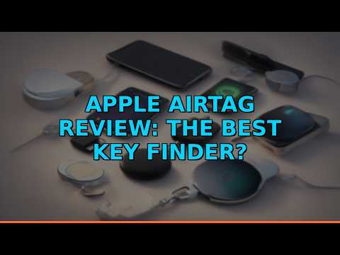 Apple AirTag Review: The Best Key Finder?