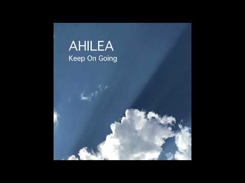 AHILEA - Keep On Going - Full EP ( Official Music )