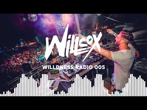 Willcox - Willdness Radio #005