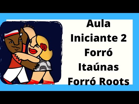 Aula de Forró Itaúnas - Aula de Forró Roots -Aula de Forró Iniciante 2 - Aula de Forró Online