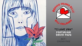 Bill Callahan &amp; Bonnie Prince Billy &quot;I Love You (feat. David Pajo)&quot; (Official Music Video)