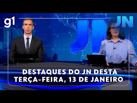 Jornal Nacional: veja os destaques do JN desta terça-feira, 13 de janeiro