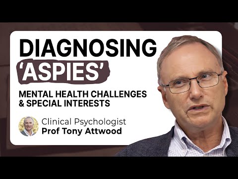 Diagnosing 'Aspies', Mental Health Challenges and Special Interests