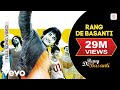 Rang De Basanti - A. R. Rahman | Aamir Khan, Soha Ali Khan | Daler Mehndi