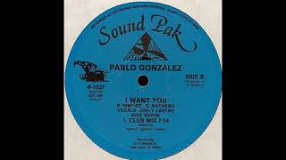 Pablo Gonzalez – I Want You (Club Mix)