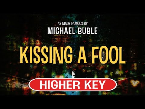 Kissing A Fool (Karaoke Higher Key) - Michael Buble