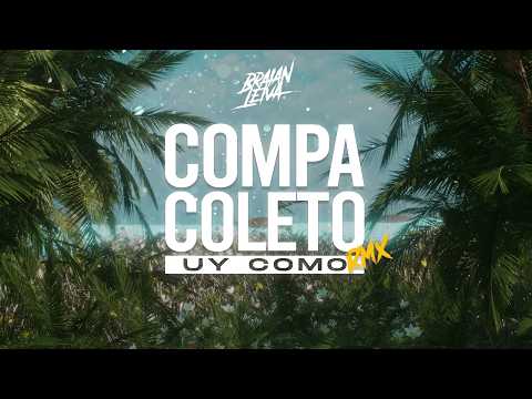 COMPA COLETO (Uy Como Remix) - ARIA VEGA - Braian Leiva