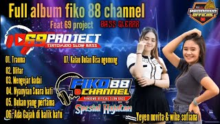 Download lagu Dj Full Album Terbaik 2022 - FIKO 88 CHANNEL feat 69 project | Dj Slow Bass Glerrr Terbaru 2022 mp3