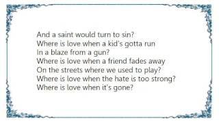 Gotthard - Where Is Love When It&#39;s Gone Lyrics