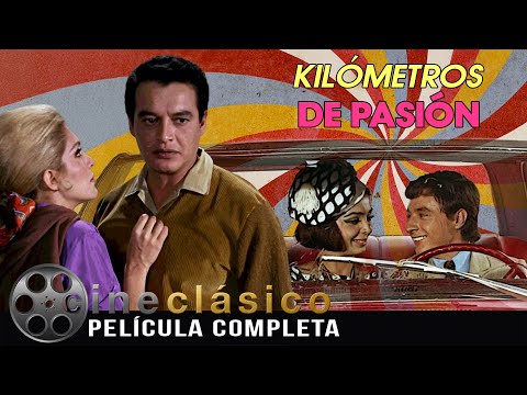 Kilómetros de Pasión | Película Clásica Mexicana | Cine Clásico