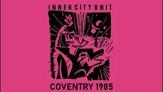 Inner City Unit -  Coventry 1985