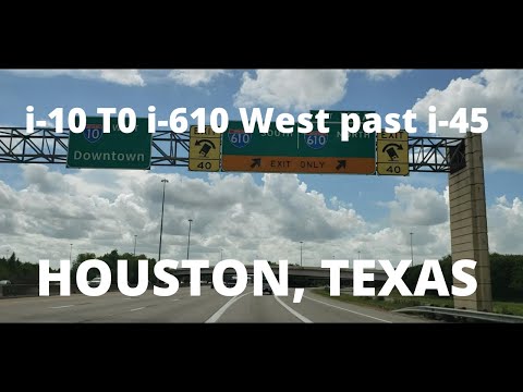 Houston Texas i 10 to i 610 West past i 45