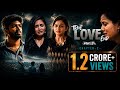 True Love End Independent Film Pain 2 Chapter 2 4K Directed By Sreedhar Reddy Atakula