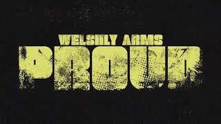 Welshly Arms - Proud (Official Lyric Video)