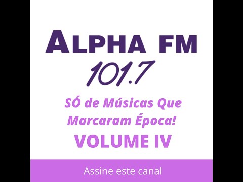 Alpha FM Só as Melhores volume IV