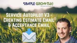 Service Autopilot V3 - Creating Estimate Email & Acceptance Email