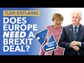 Does The EU Need A Deal With Britain Can Europe Cope With A No Deal Brexit TLDR News