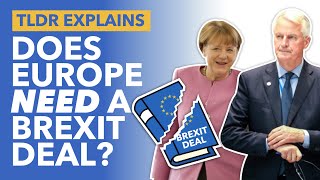 Does the EU Need a Deal with Britain: Can Europe Cope with a No Deal Brexit? - TLDR News