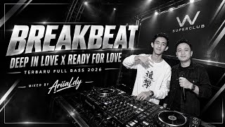 Download lagu BREAKBEAT DEEP IN LOVE X READY FOR LOVE TERBARU FULL BASS 2026 - [ Mixed By AriiaLdy ] mp3