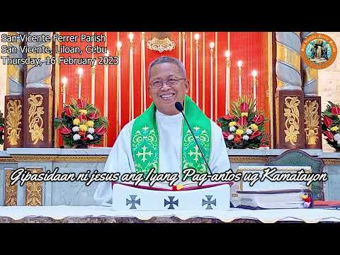 Homily: Gisidaan ni Jesus ang Iyang Pag-antos ug Kamatayon   Rev. Fr.Crescenciano Ubod