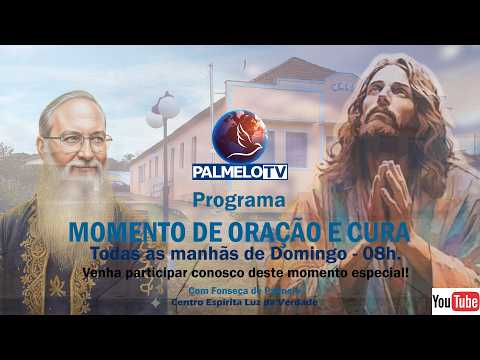 PALMELO - Momento de Oração e Cura - 8h - Tratamento Espiritual - Fonseca - 23/08/2026